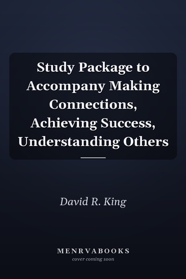 Study Package to Accompany Making Connections, Achieving Success, Understanding Others