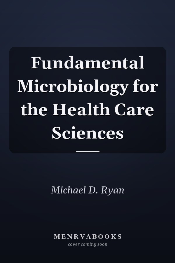 Fundamental Microbiology for the Health Care Sciences