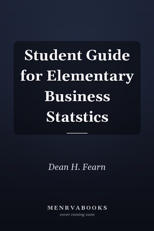 Student Guide for Elementary Business Statstics