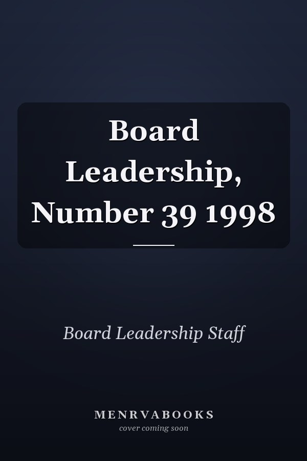 Board Leadership, Number 39 1998