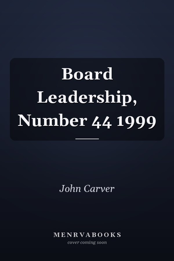 Board Leadership, Number 44 1999