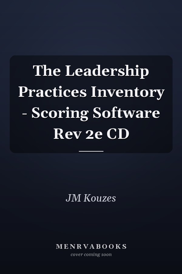 The Leadership Practices Inventory - Scoring Software Rev 2e CD