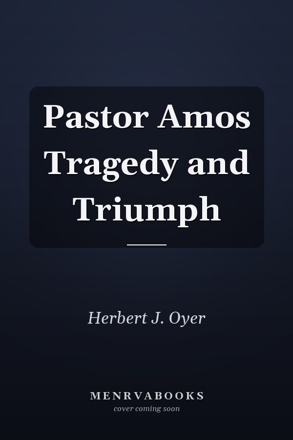 Pastor Amos Tragedy and Triumph