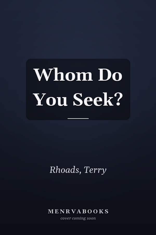 Whom Do You Seek?