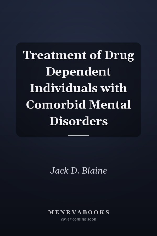 Treatment of Drug Dependent Individuals with Comorbid Mental Disorders