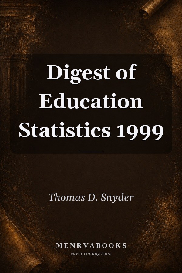 Digest of Education Statistics 1999