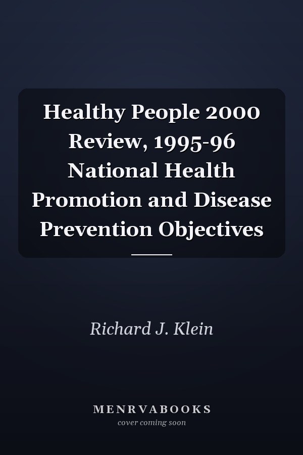 Healthy People 2000 Review, 1995-96 National Health Promotion and Disease Prevention Objectives
