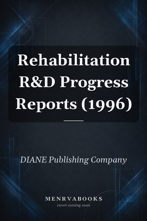 Rehabilitation R&D Progress Reports (1996)
