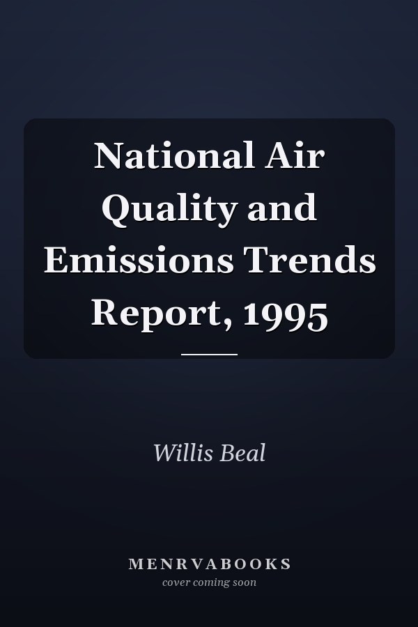 National Air Quality and Emissions Trends Report, 1995