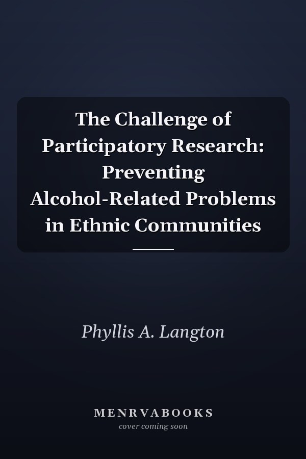 The Challenge of Participatory Research: Preventing Alcohol-Related Problems in Ethnic Communities