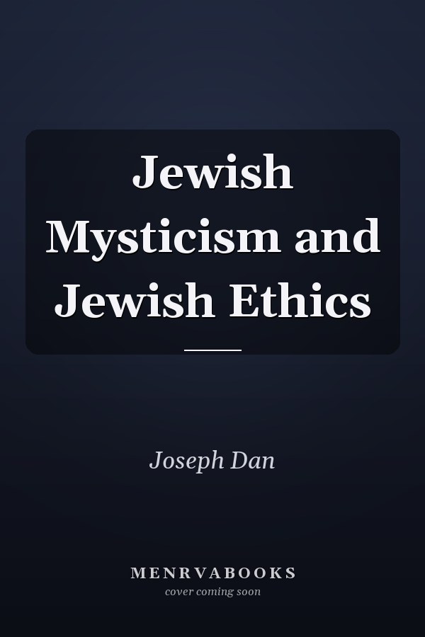 Jewish Mysticism and Jewish Ethics