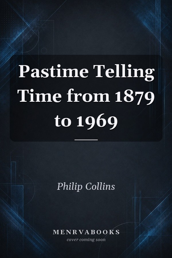 Pastime Telling Time from 1879 to 1969
