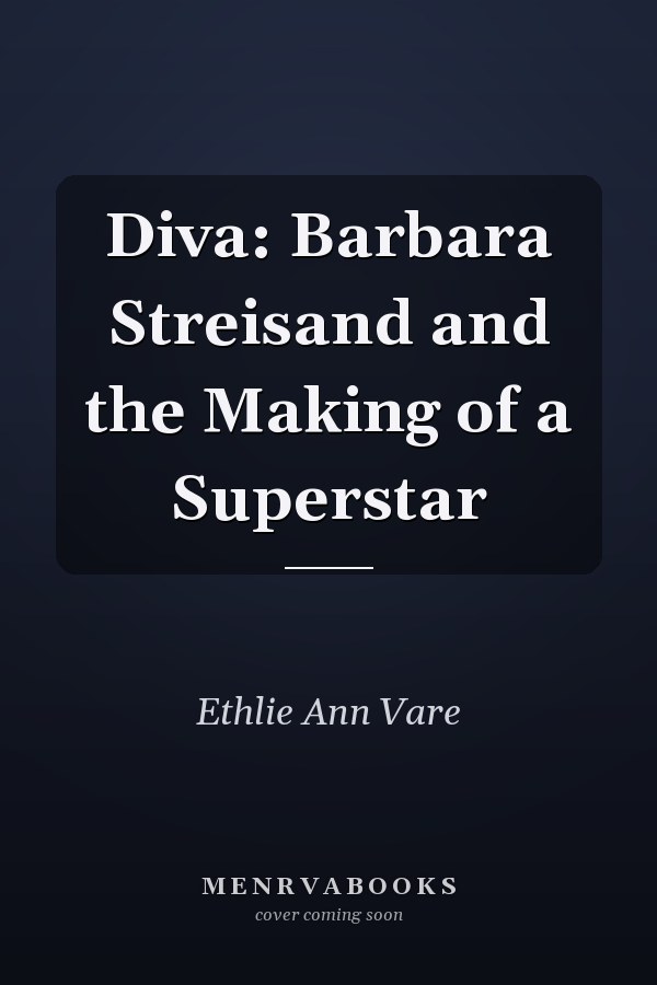Diva: Barbara Streisand and the Making of a Superstar