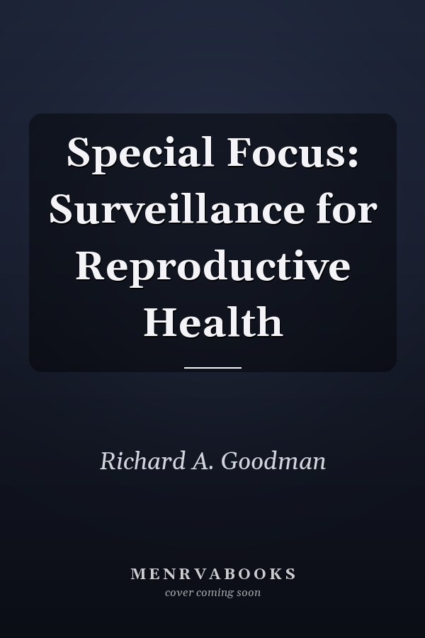 Special Focus: Surveillance for Reproductive Health