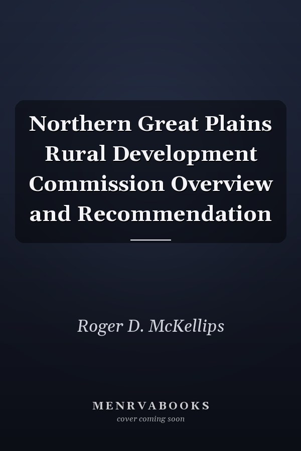 Northern Great Plains Rural Development Commission Overview and Recommendation