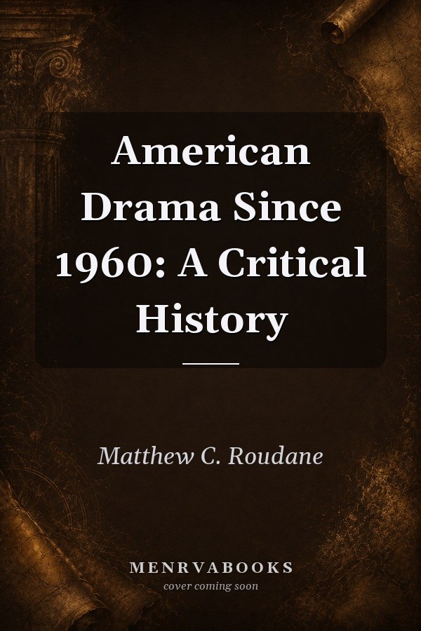 American Drama Since 1960: A Critical History