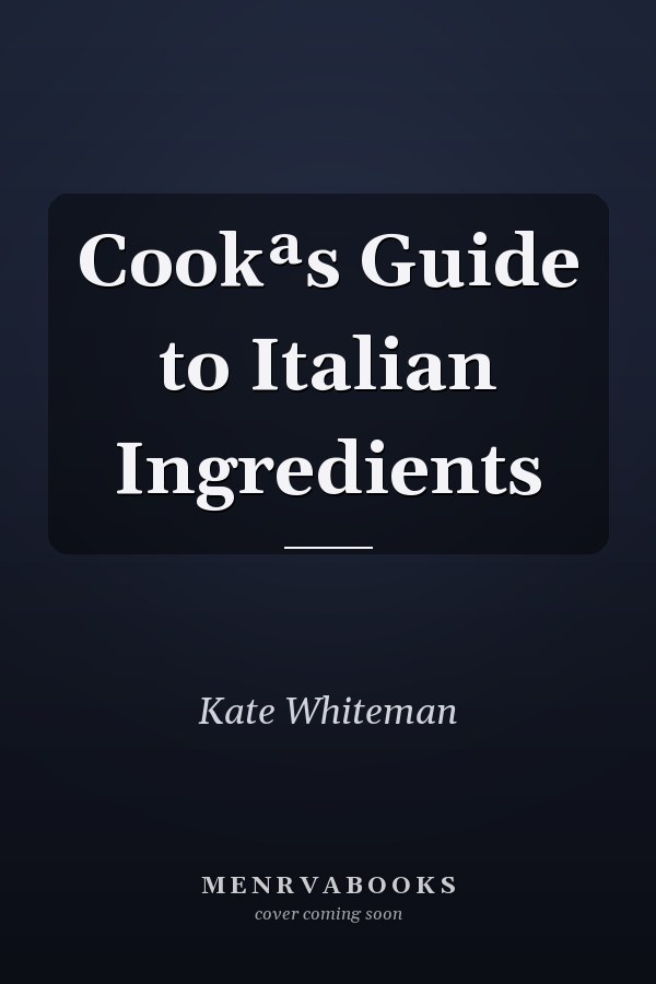 Cookªs Guide to Italian Ingredients