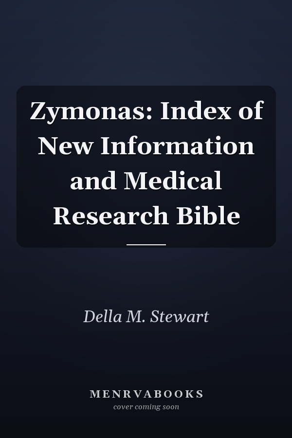 Zymonas: Index of New Information and Medical Research Bible