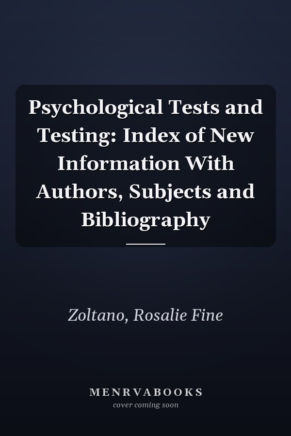 Psychological Tests and Testing: Index of New Information With Authors, Subjects and Bibliography