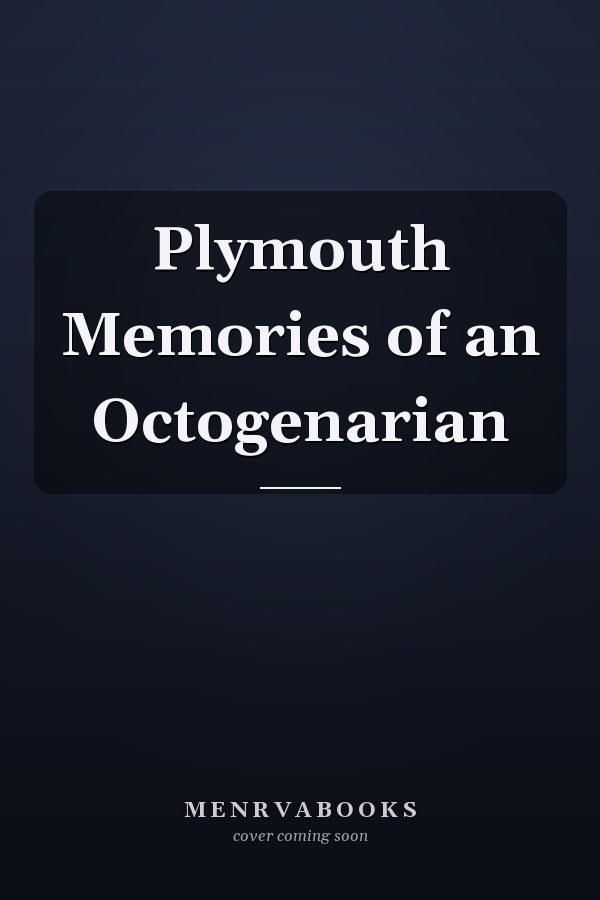 Plymouth Memories of an Octogenarian