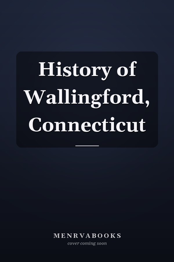 History of Wallingford, Connecticut