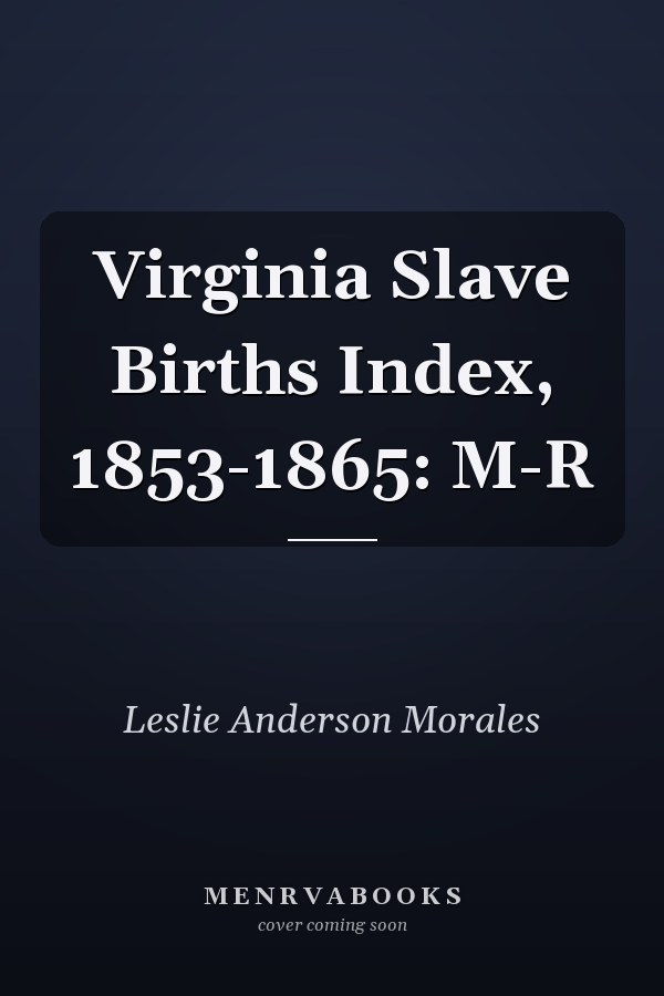 Virginia Slave Births Index, 1853-1865: M-R