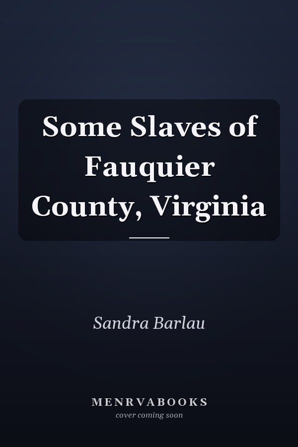 Some Slaves of Fauquier County, Virginia