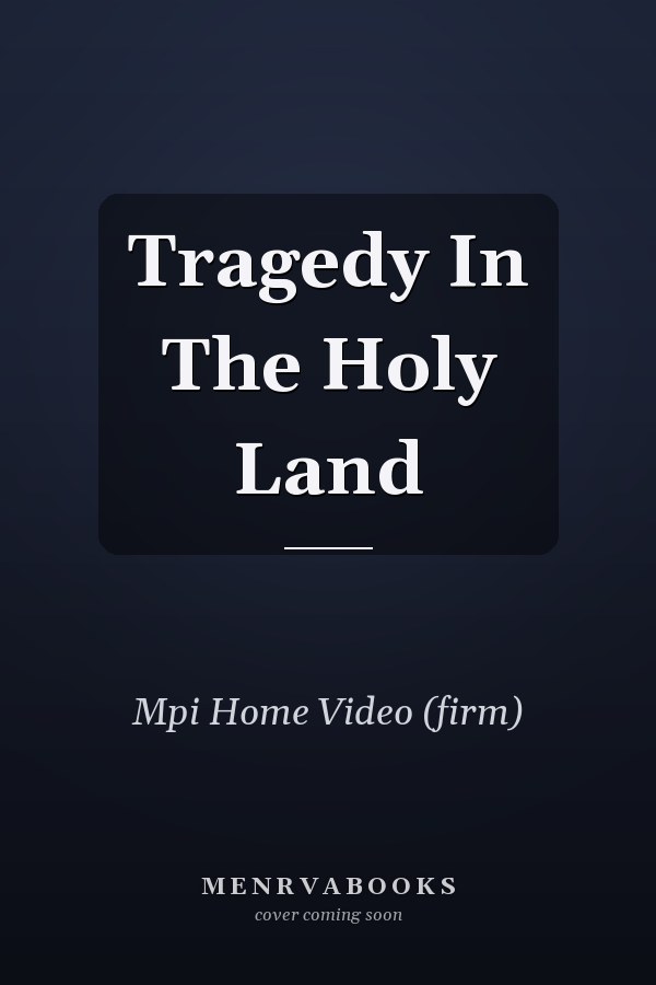Tragedy In The Holy Land