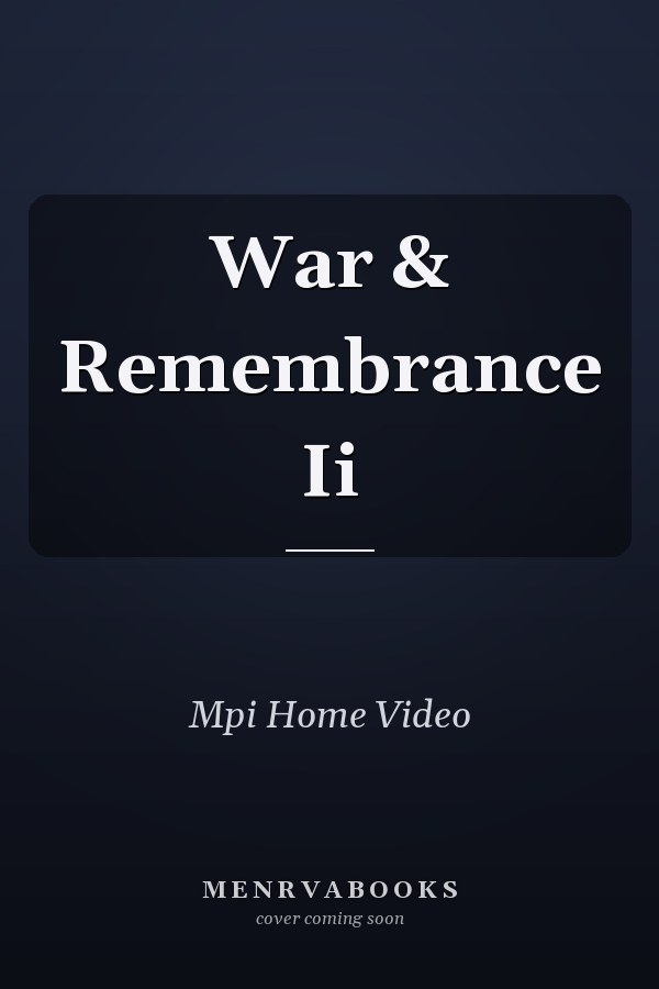War & Remembrance Ii