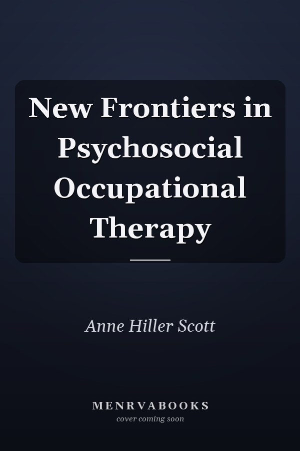 New Frontiers in Psychosocial Occupational Therapy