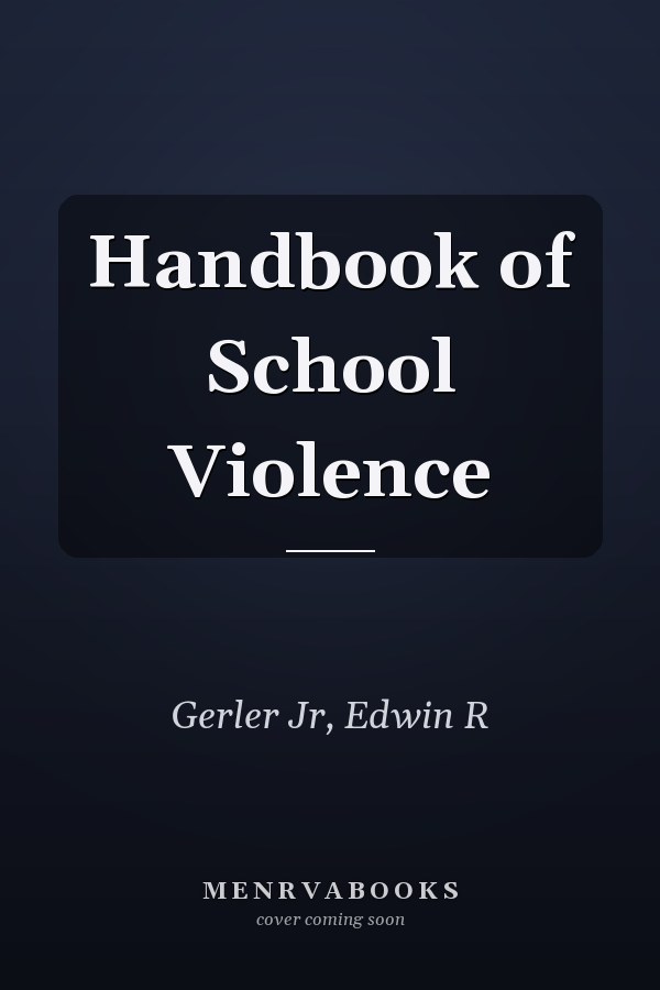 Handbook of School Violence
