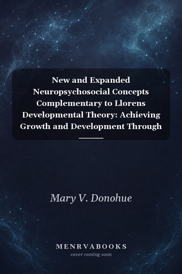 New and Expanded Neuropsychosocial Concepts Complementary to Llorens Developmental Theory: Achieving Growth and Development Through Occupation for Neonatal Infants and Their Families