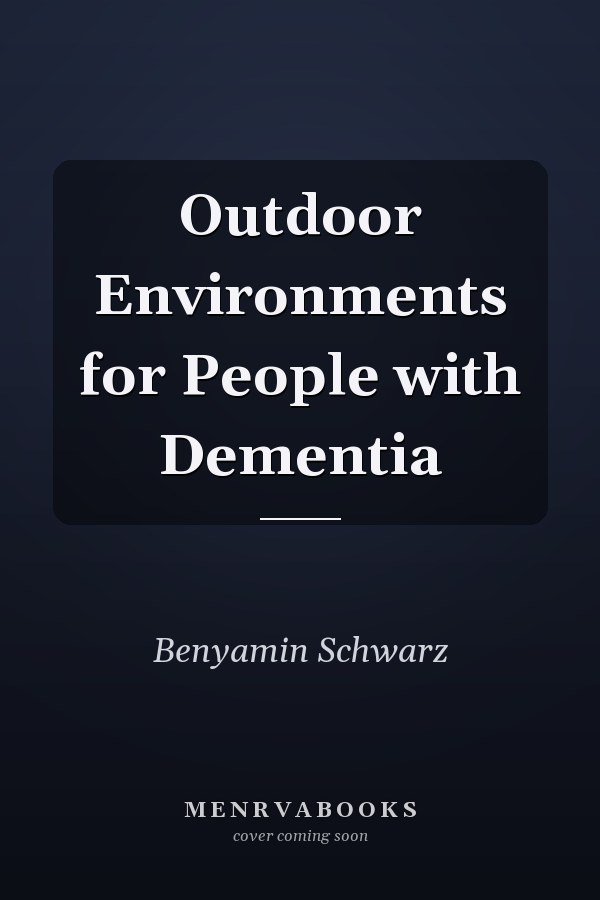 Outdoor Environments for People with Dementia