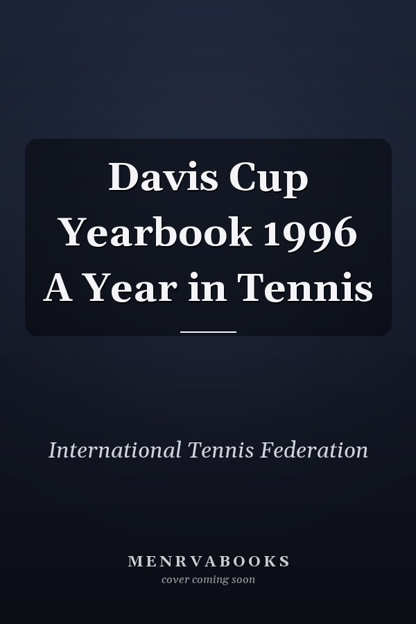 Davis Cup Yearbook 1996 A Year in Tennis