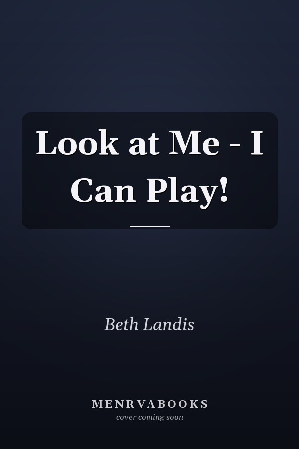 Look at Me - I Can Play!