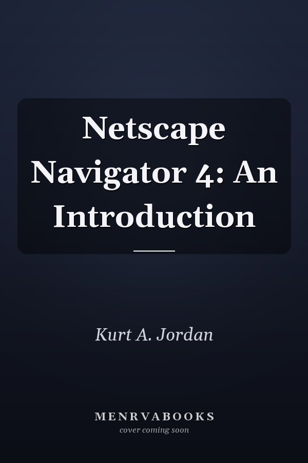 Netscape Navigator 4: An Introduction