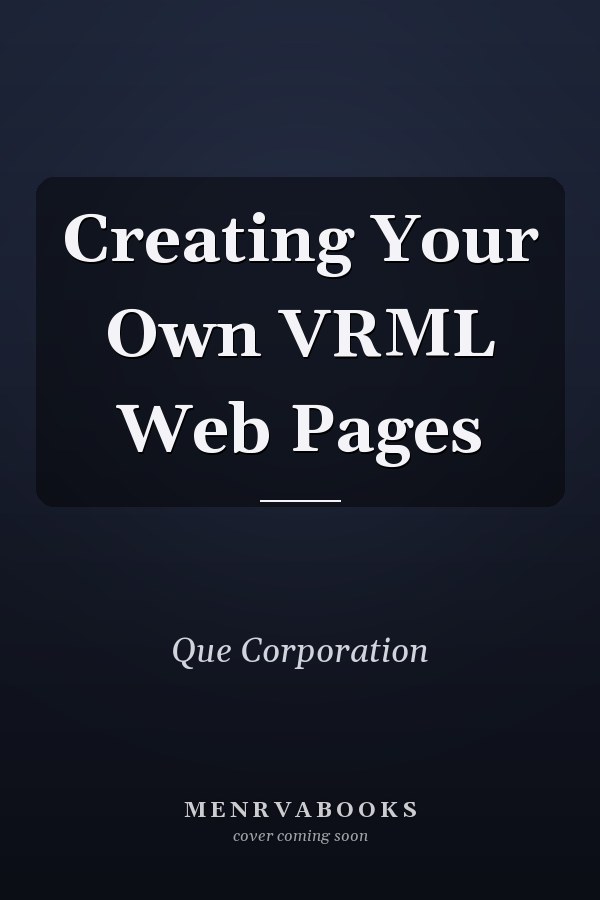 Creating Your Own VRML Web Pages