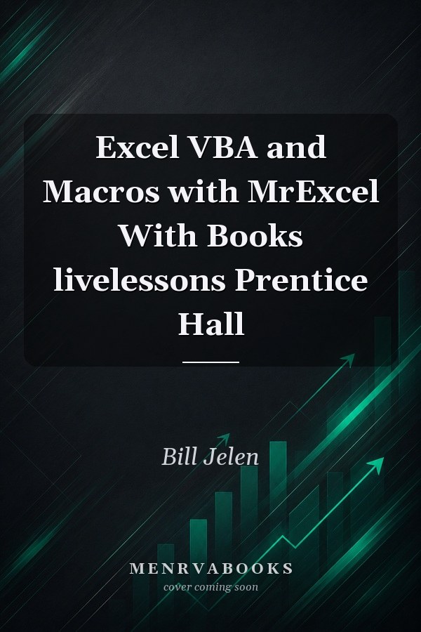 Excel VBA and Macros with MrExcel With Books
            
                livelessons Prentice Hall