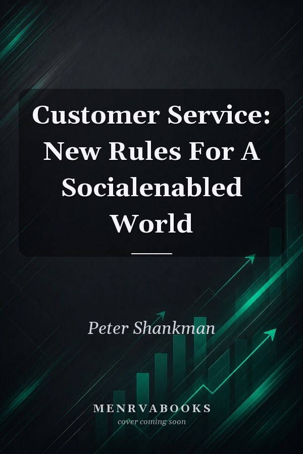 Customer Service: New Rules For A Socialenabled World