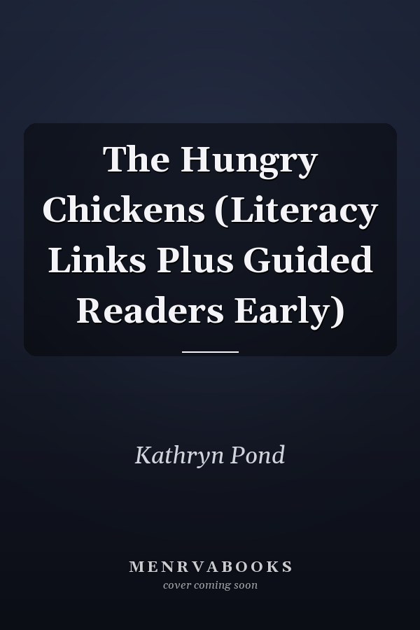 The Hungry Chickens (Literacy Links Plus Guided Readers Early)