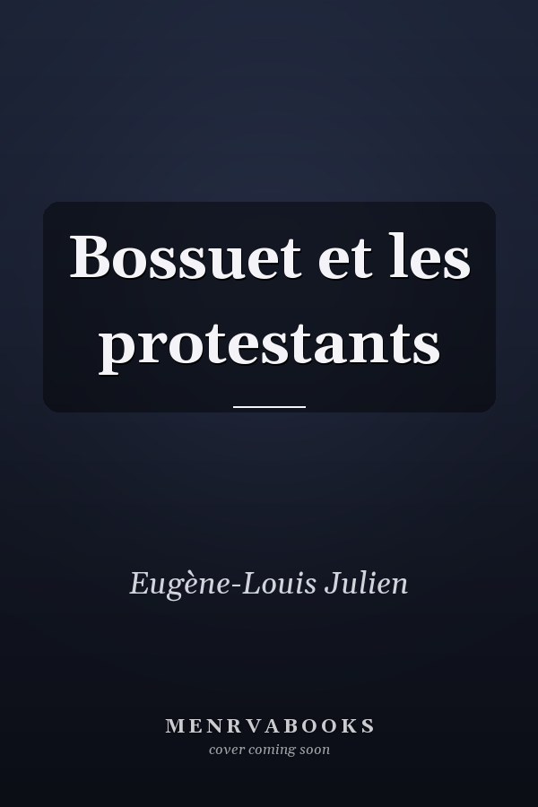 Bossuet et les protestants
