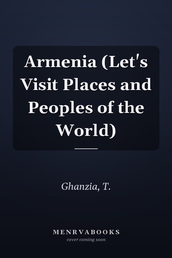 Armenia (Let's Visit Places and Peoples of the World)