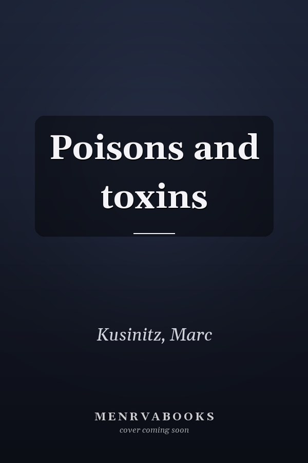 Poisons and toxins
