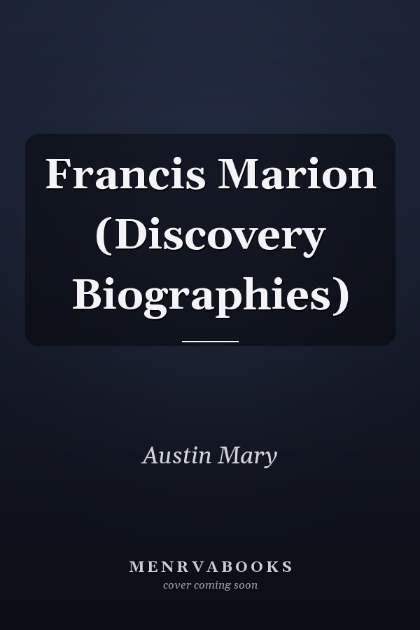 Francis Marion (Discovery Biographies)