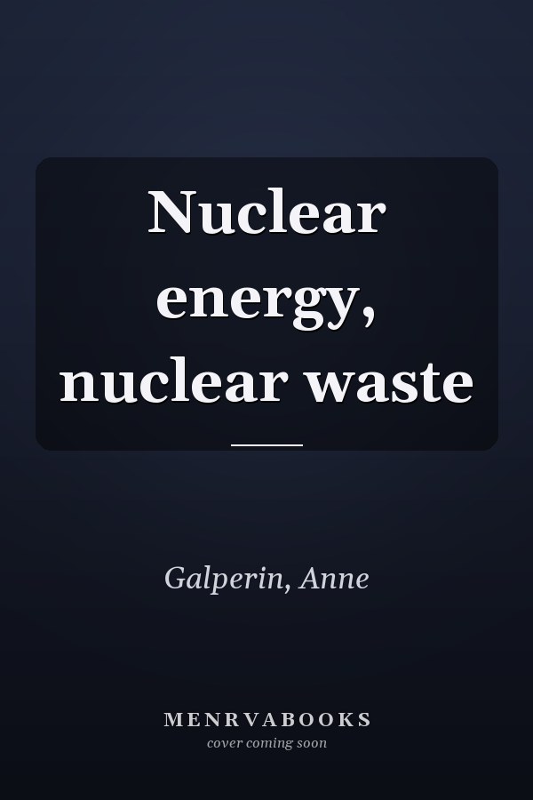Nuclear energy, nuclear waste