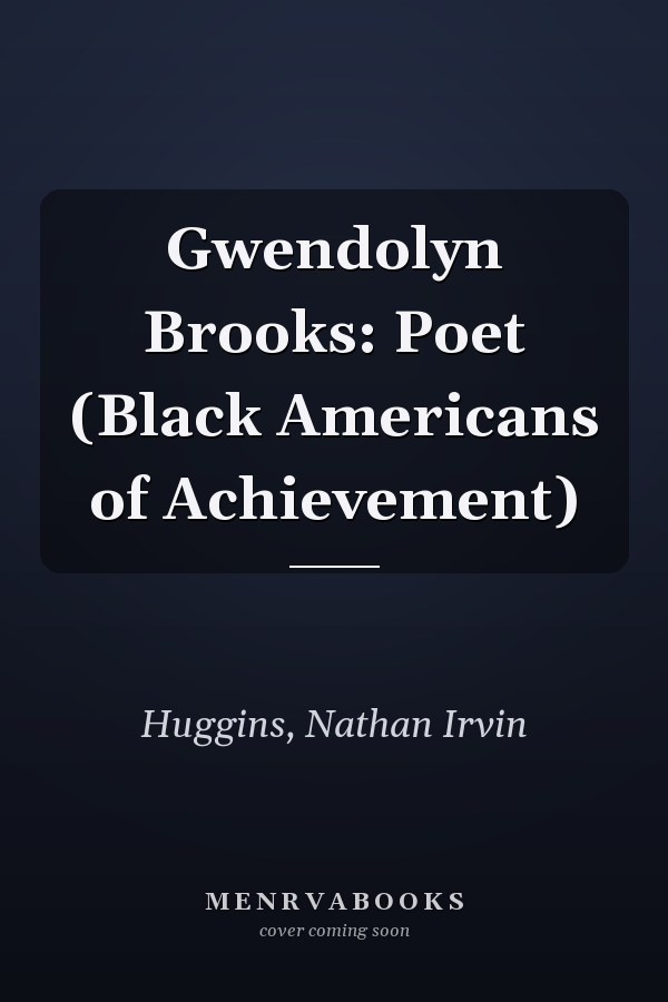 Gwendolyn Brooks: Poet (Black Americans of Achievement)