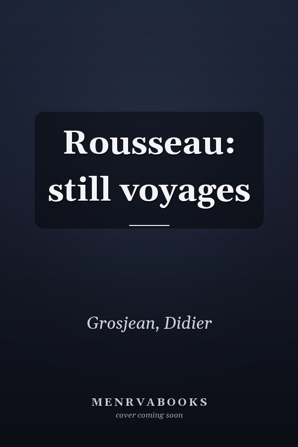 Rousseau: still voyages