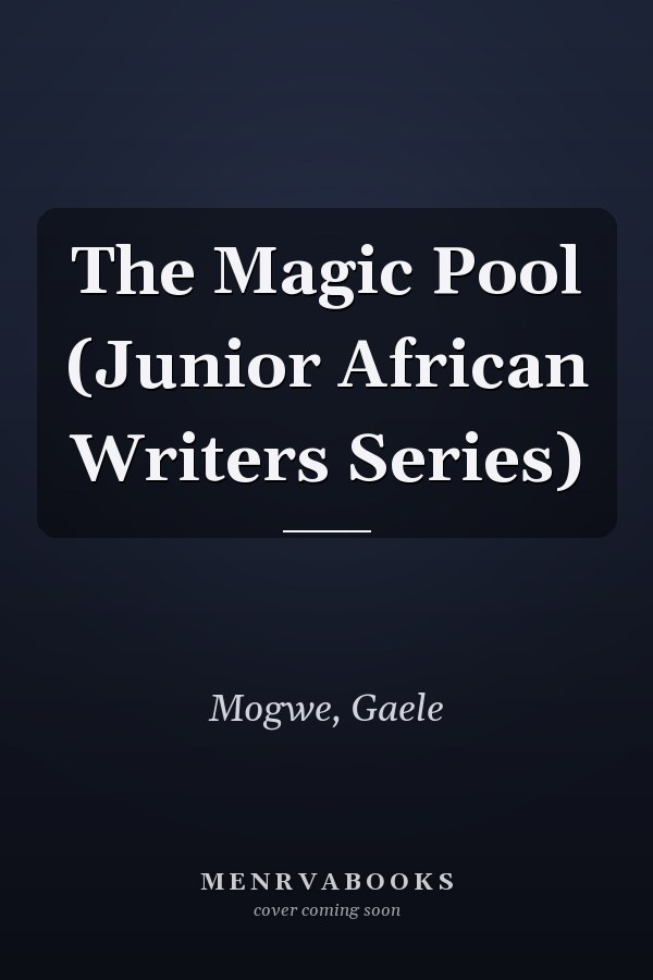 The Magic Pool (Junior African Writers Series)