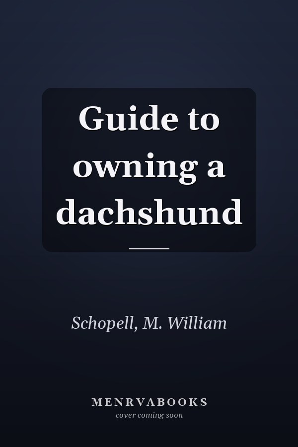 Guide to owning a dachshund