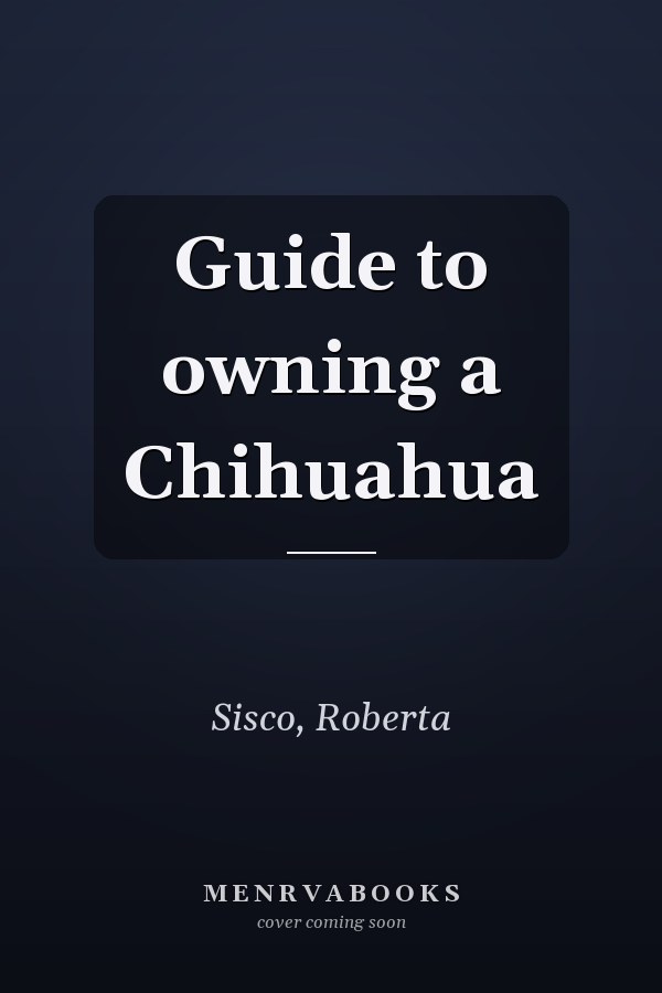 Guide to owning a Chihuahua